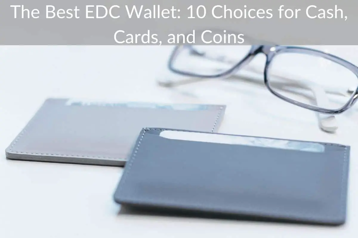 The Best EDC Wallet: 10 Choices for Cash, Cards, and Coins